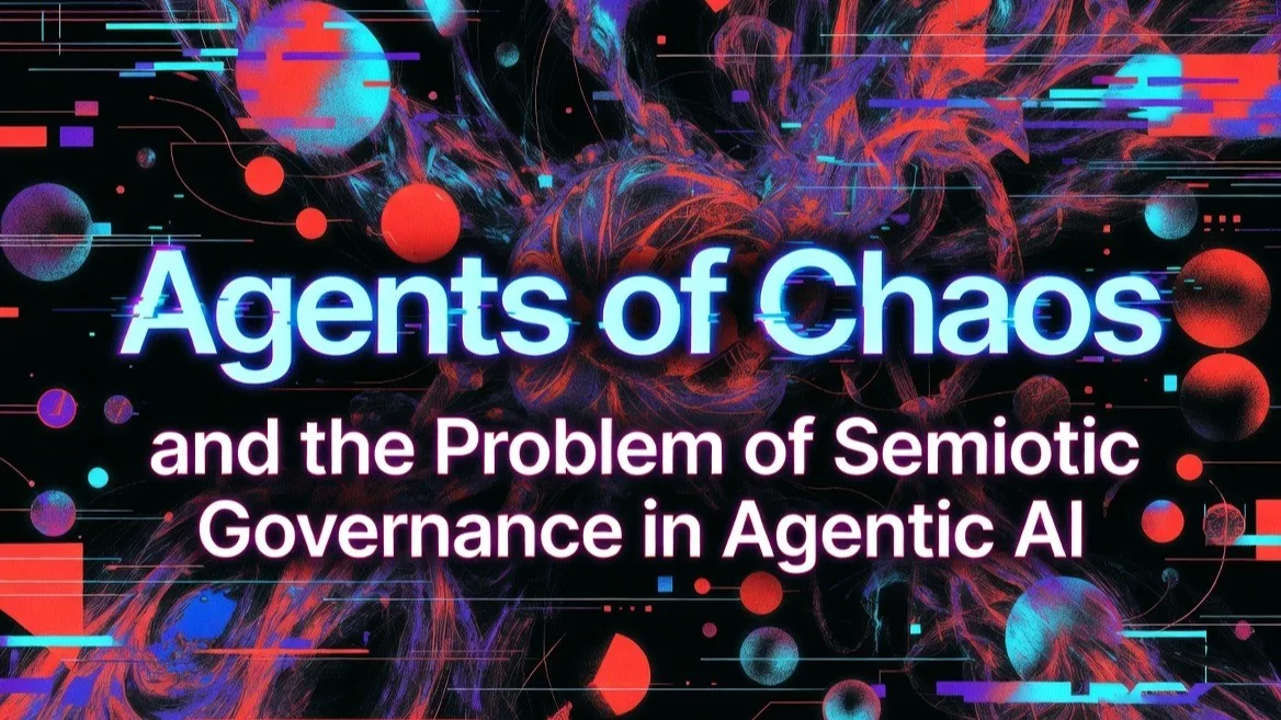 Agents of Chaos and the Problem of Semiotic Governance in Agentic AI 